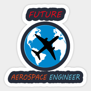 Best design future aerospace engineer, aircraft engineering students Sticker